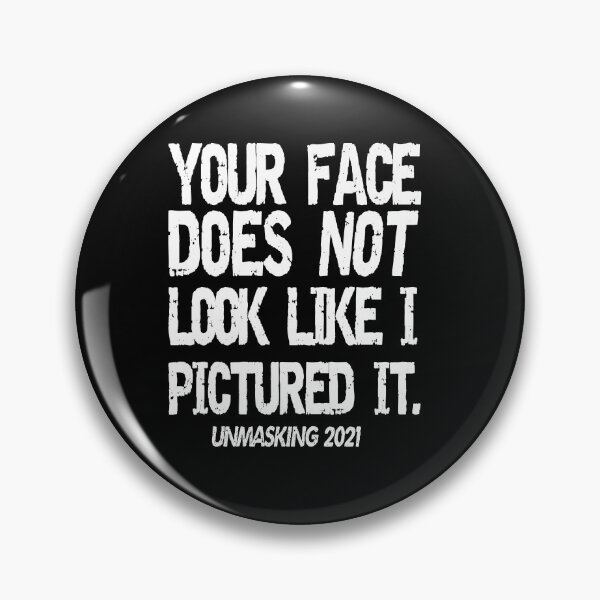 Item preview, Your face behind the mask, funny 2021, unmasking designed and sold by Healthy-Sarcasm.