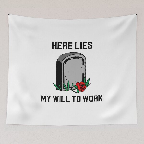 Item preview, Here lies my will to work- sarcastic millennial humour designed and sold by josephsteez.