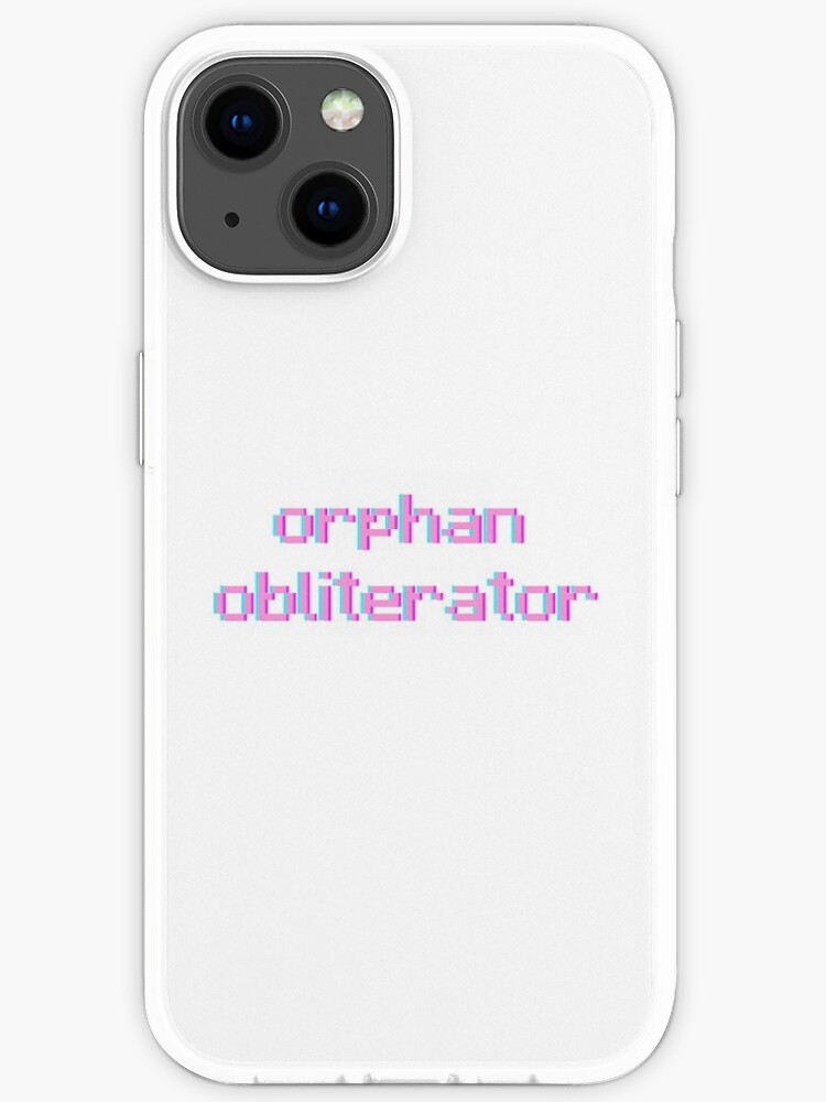 orphan obliterator orphan obliterator