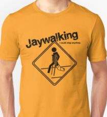Camiseta ajustada Jaywalking: podría parar en cualquier momento ...
