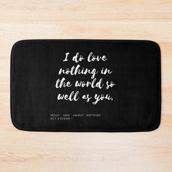 Item preview, I Do Love Nothing in the World So Well As You designed and sold by Larchar.