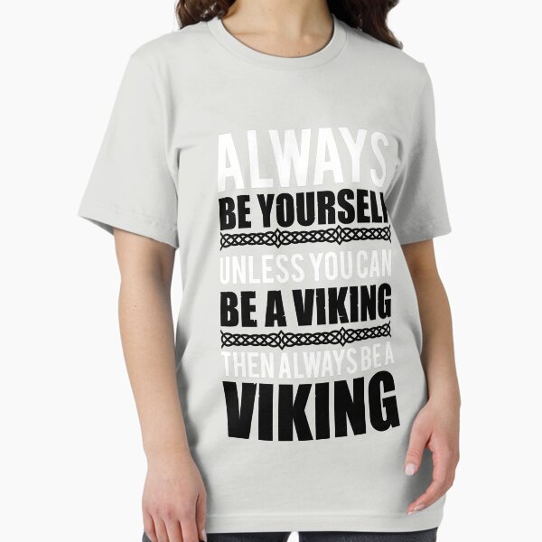 Item preview, Always be yourself unless you can be a viking designed and sold by nektarinchen.