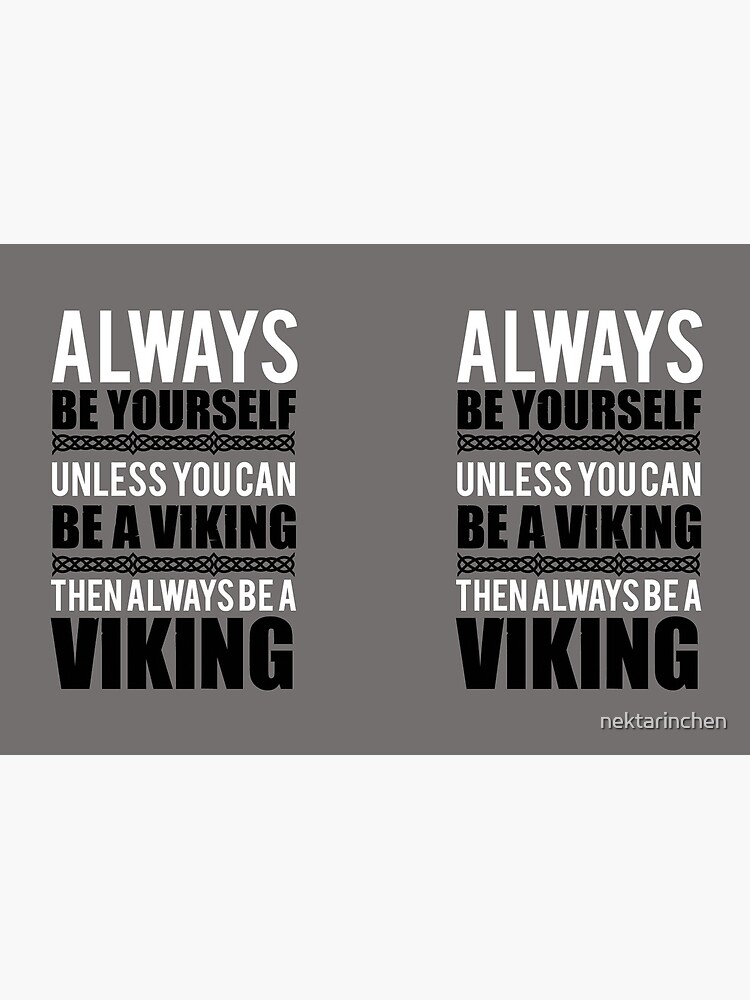 "Always be yourself unless you can be a viking" Hardcover Journal for