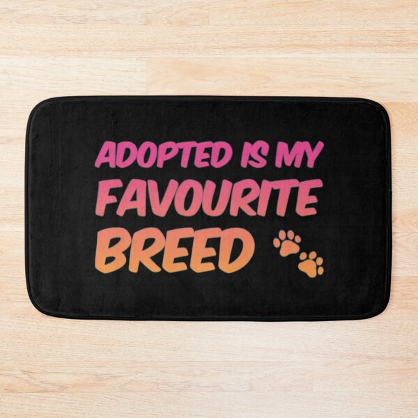 Item preview, Adopted Is My Favorite Breed designed and sold by Artistive.