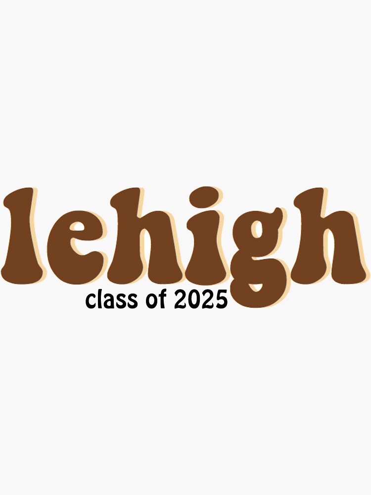 "Lehigh University Class of 2025" Sticker by mayaf08 Redbubble