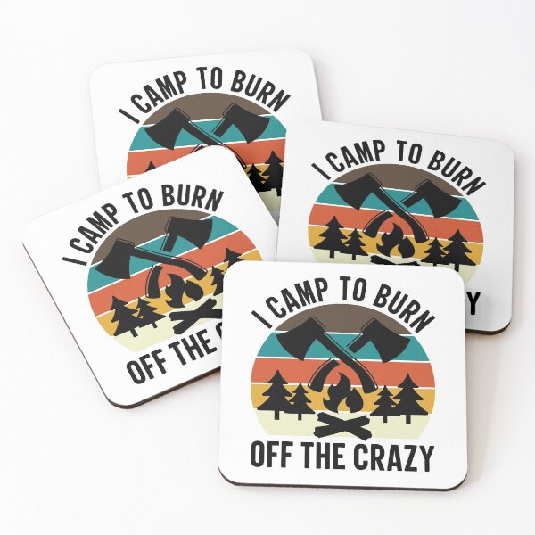 Item preview, I Camp To Burn Off The Crazy designed and sold by GravitiTees.