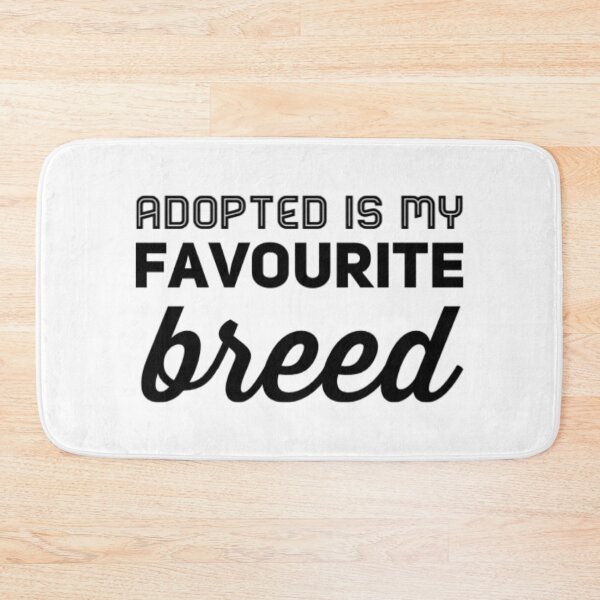 Item preview, Adopted Is My Favorite Breed designed and sold by Artistive.
