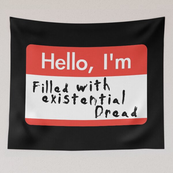 Item preview, Hello I'm Filled With Existential Dread designed and sold by acquiesce13.