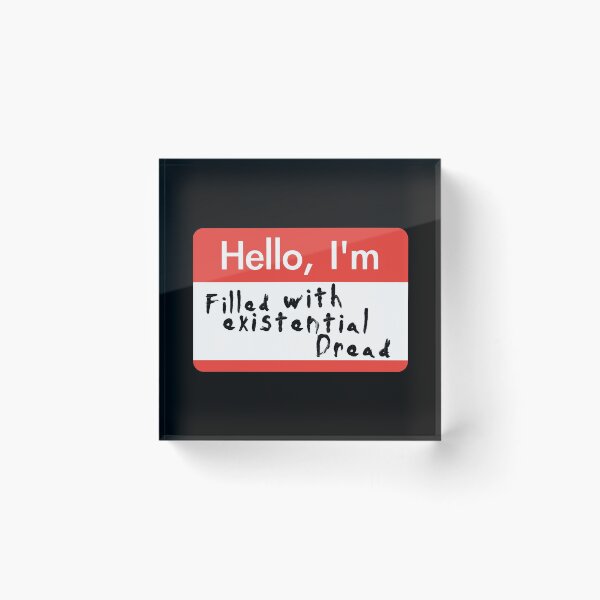 Item preview, Hello I'm Filled With Existential Dread designed and sold by acquiesce13.