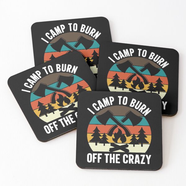 Item preview, I Camp To Burn Off The Crazy Funny designed and sold by GravitiTees.