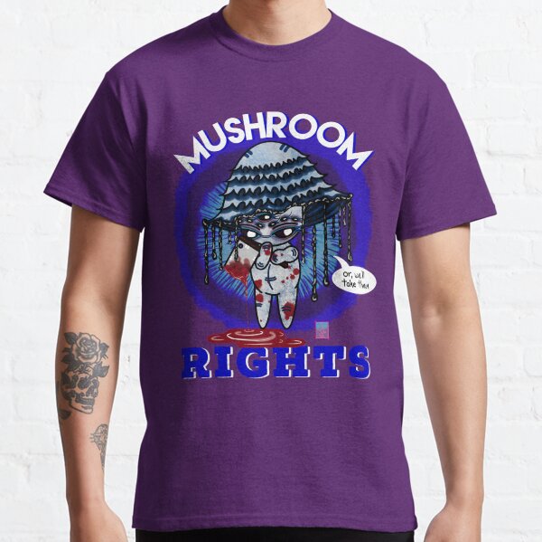 mushroom rights Classic T-Shirt
