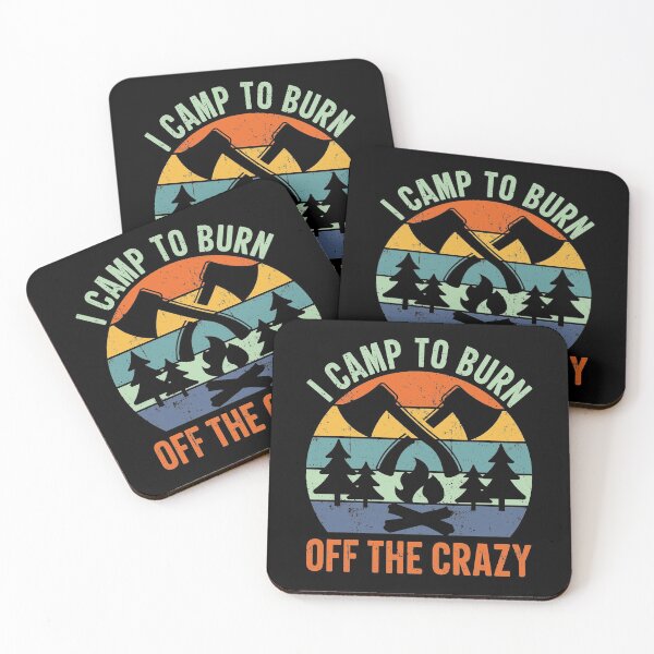 Item preview, I Camp To Burn Off The Crazy Open Trails designed and sold by GravitiTees.