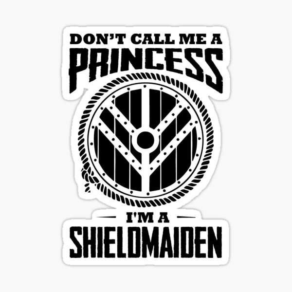 Don't Call Me Princess I'm A Shieldmaiden Digital Art by Lagertha