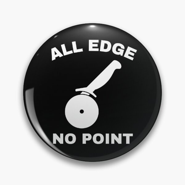 Item preview, All edge, no point designed and sold by GraphicTeesSuck.