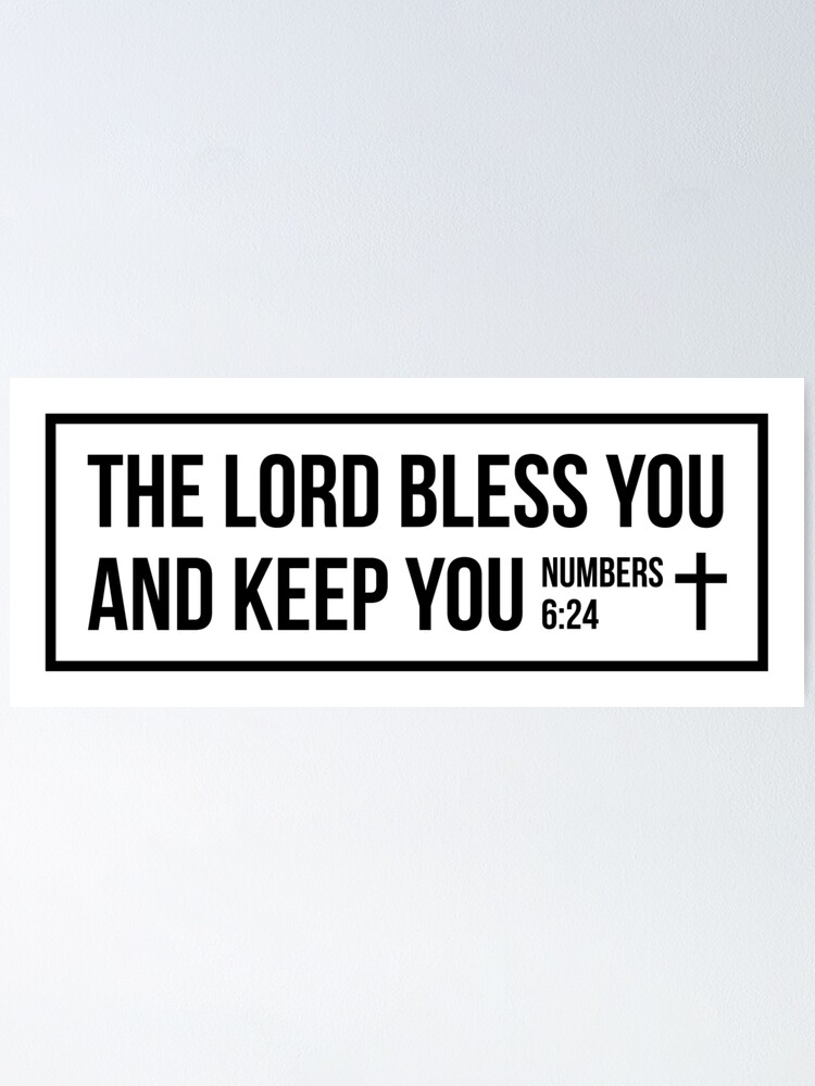 The Lord Bless You And Keep You Bible Verse Poster By Bunnyprincedegn Redbubble