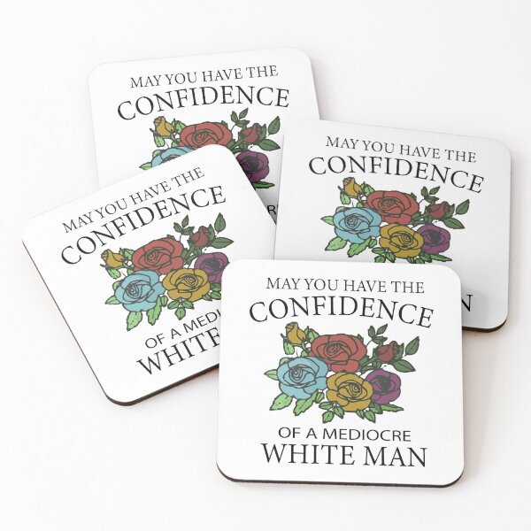 Item preview, May You Have the Confidence of a Mediocre White Man - Funny Feminist Gift with Flower for Women - feminist quotes designed and sold by soufiane06.