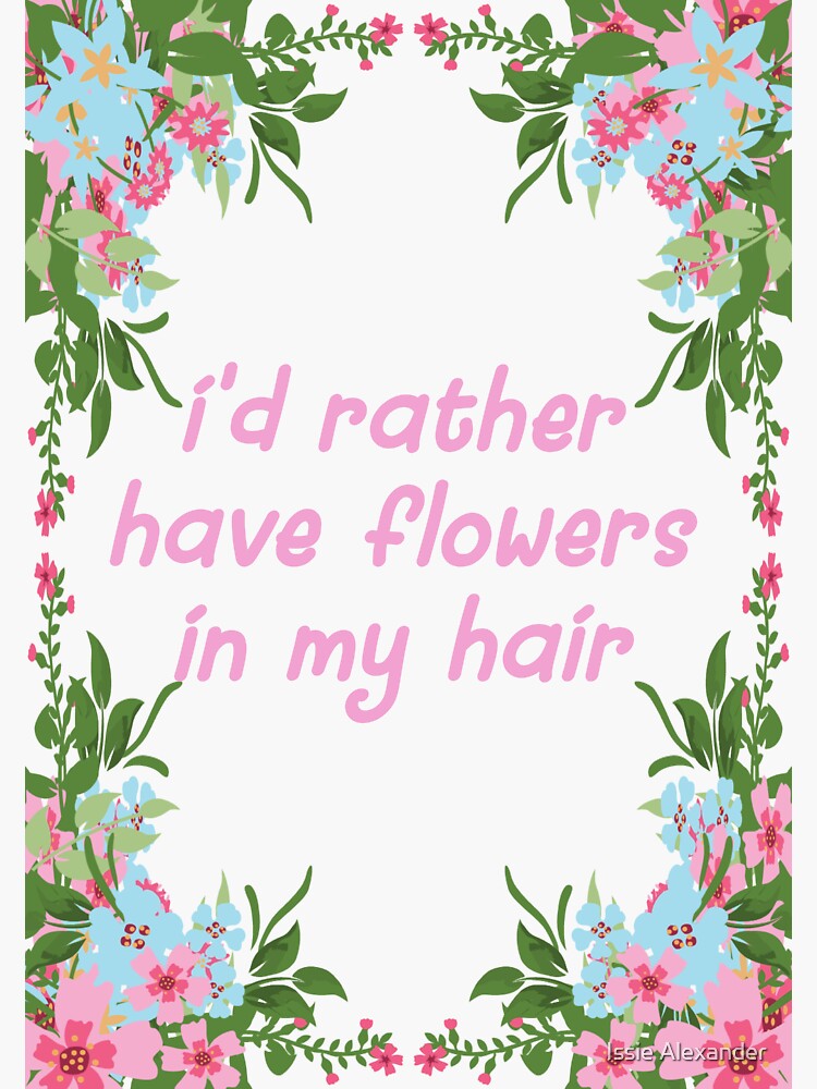 "Flowers In My Hair. Boho Hippie Quote" Sticker for Sale by OddSpace