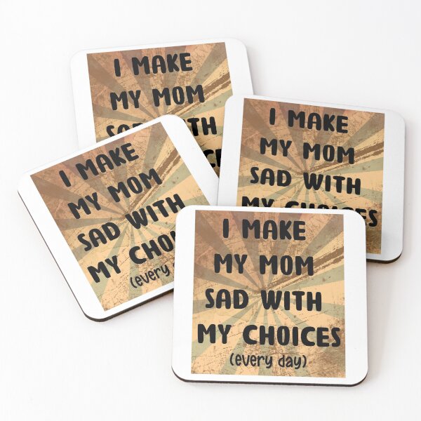 Item preview, I Make My Mom Sad With My Choices humor mother quotes  designed and sold by Stella Clue.