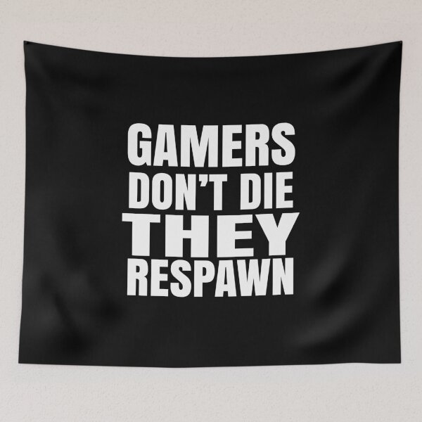 Item preview, Gamer Dont Die The Respawn designed and sold by LordArt.
