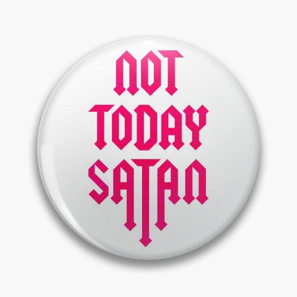 Item preview, Not Today Satan designed and sold by Bubblism.