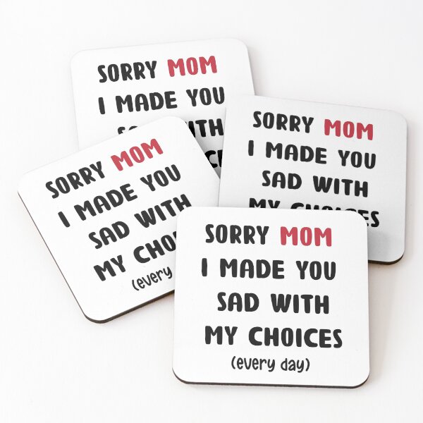 Item preview, Sorry Mom I Make You Sad With My Choices humor mother quotes  designed and sold by Stella Clue.