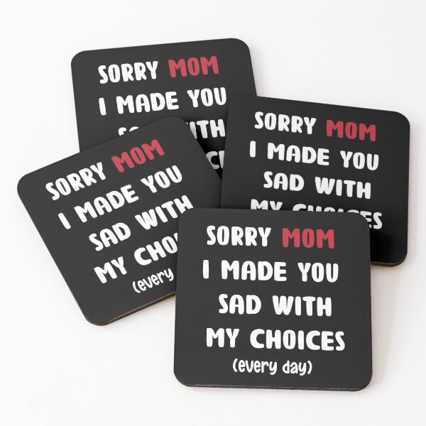 Item preview, Sorry Mom I Make My Mom Sad With My Choices humor mother quotes  designed and sold by Stella Clue.