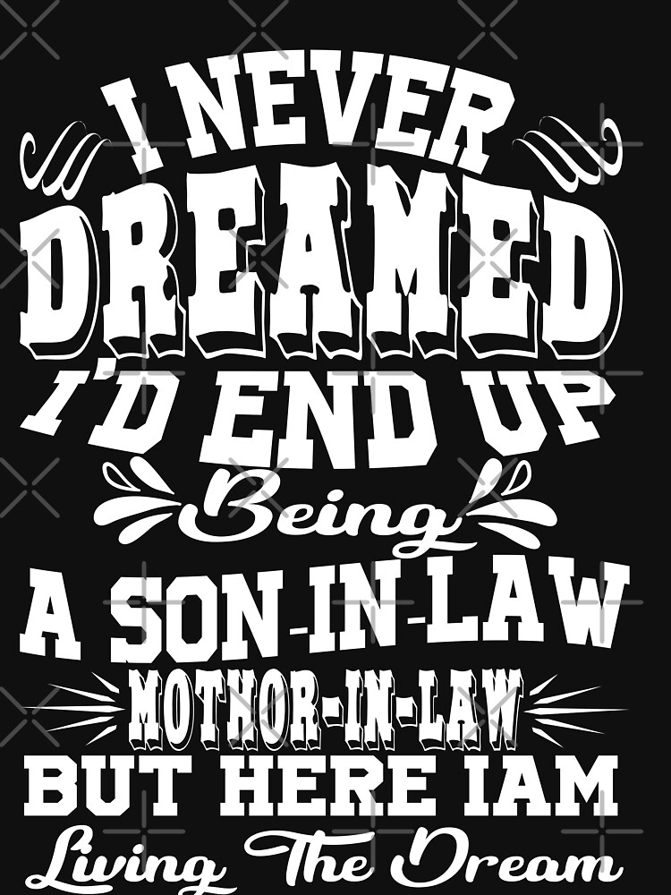 i never dreamed son in law shirt