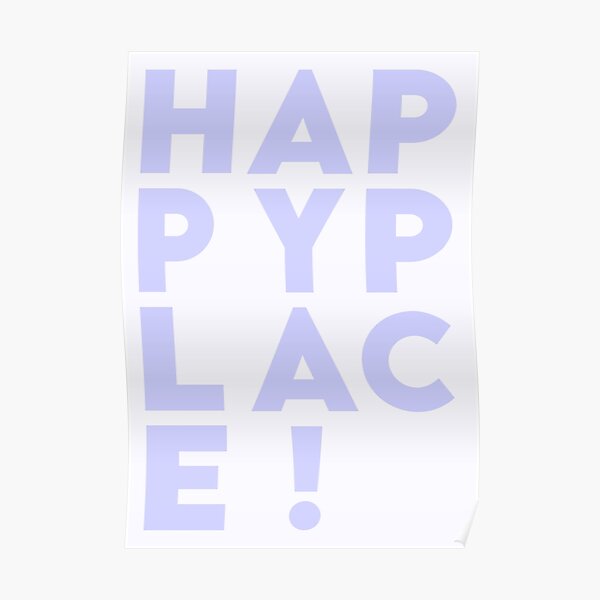 H A P P Y P L A C E ! Poster