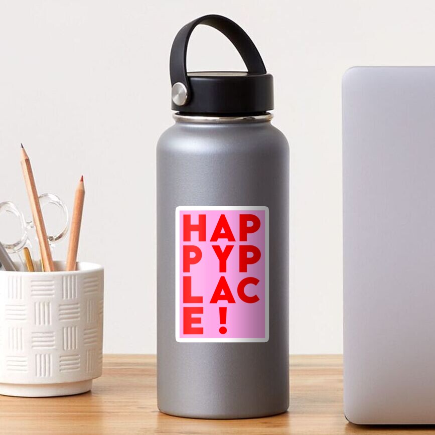 "H A P P Y P L A C E !" Sticker for Sale by PaisleyF1 | Redbubble