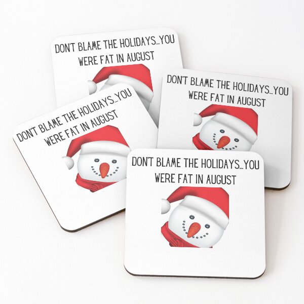 Item preview, Don't blame the holidays...you were fat in august designed and sold by Mike Notis.