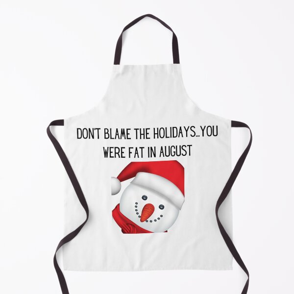 Item preview, Don't blame the holidays...you were fat in august designed and sold by Mike Notis.