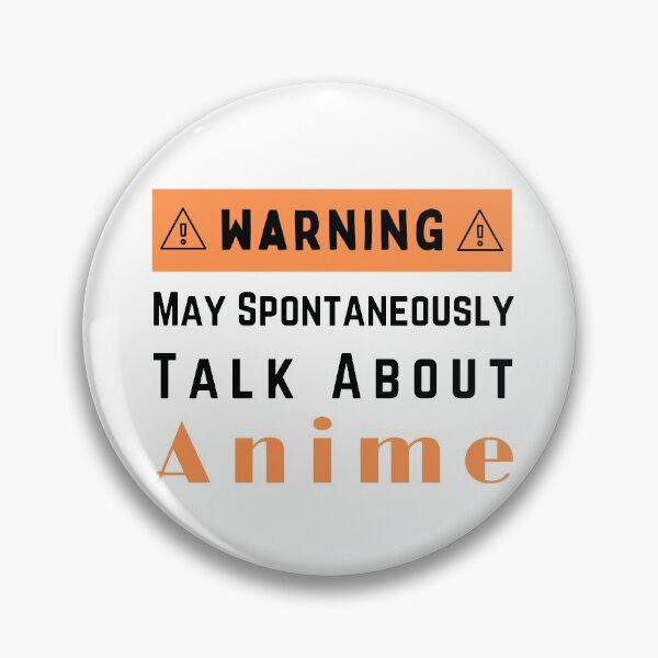 Item preview, Warning May Spontaneously Talk About Anime designed and sold by be-great.