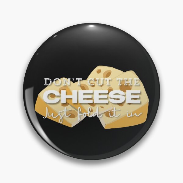 Item preview, Don't Cut the Cheese Fold it in Funny Pun designed and sold by AMSonArt.