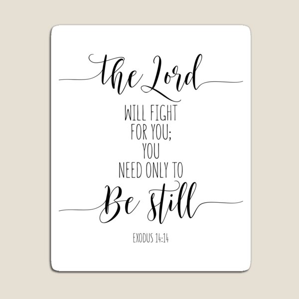 Item preview, The Lord Will Fight For You; You Need Only To Be Still, Exodus 14:14. Bible Verse, Scripture Art designed and sold by aenaonartwork.
