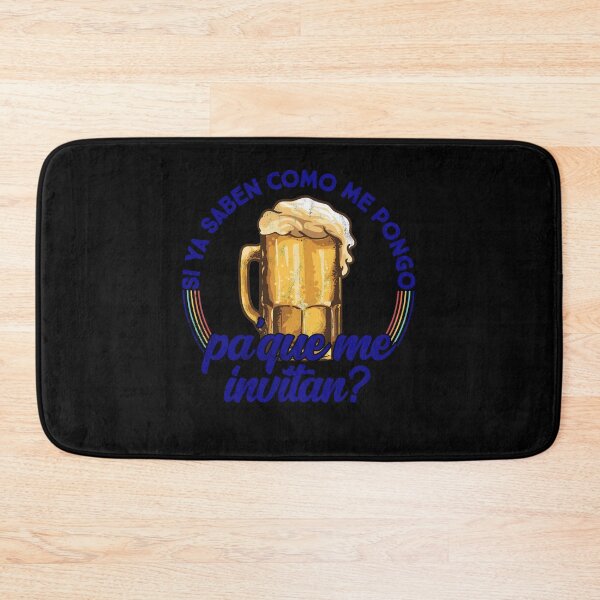 Item preview, Si ya saben como me pongo pa que me invitan - Beer Funny designed and sold by majuga.