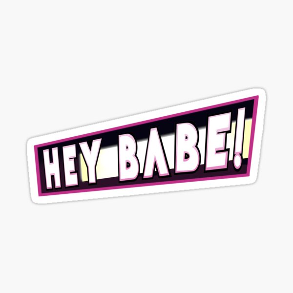 Hey babe podcast logo Sticker