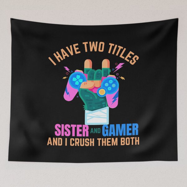 Item preview,  I have two titles sister and gamer designed and sold by crazy merchs.