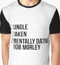 MENTALLY DATING BOB MORLEY Graphic T-Shirt