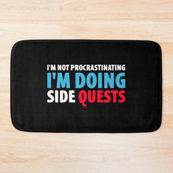 Item preview, I'm not procrastinating... I'm doing side quests designed and sold by youssefattigui.