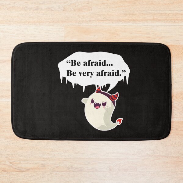 Item preview, Funny Quote Be Afraid..Be Very Afraid And Cute Ghost Cartoon Design designed and sold by YueHeng Creates ⭐⭐⭐⭐⭐.