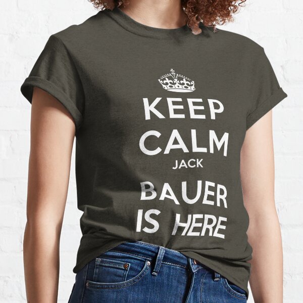 Keep Calm Jack Bauer is Here Classic T-Shirt