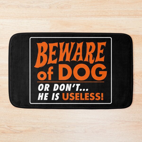 Item preview, Beware of Dog - He is Useless designed and sold by jublin.