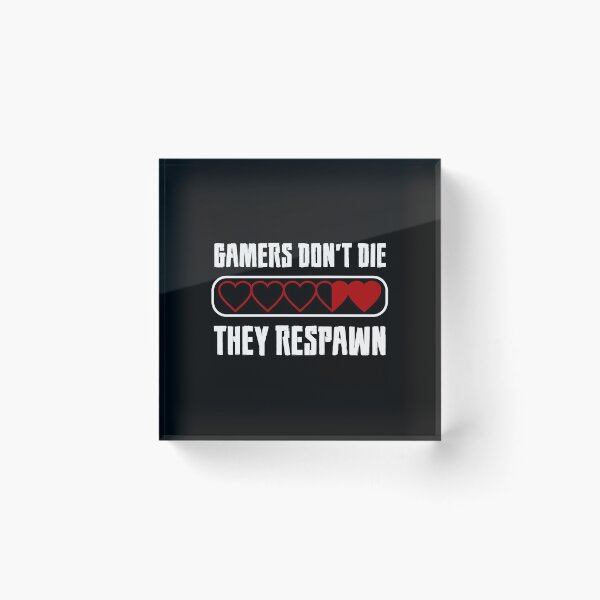 Item preview, Gamers Do Not Die They Respawn designed and sold by Color Me F*@k!ng Happy.