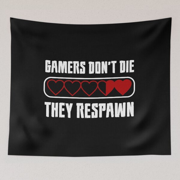 Item preview, Gamers Do Not Die They Respawn designed and sold by Color Me F*@k!ng Happy.