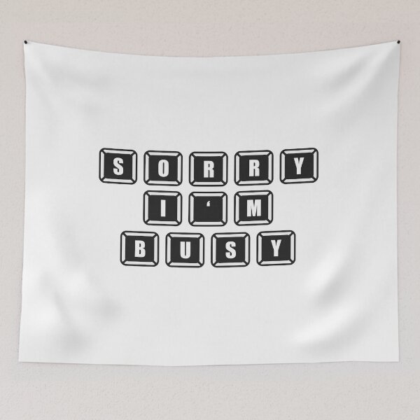 Item preview, Sorry Busy designed and sold by Color Me F*@k!ng Happy.