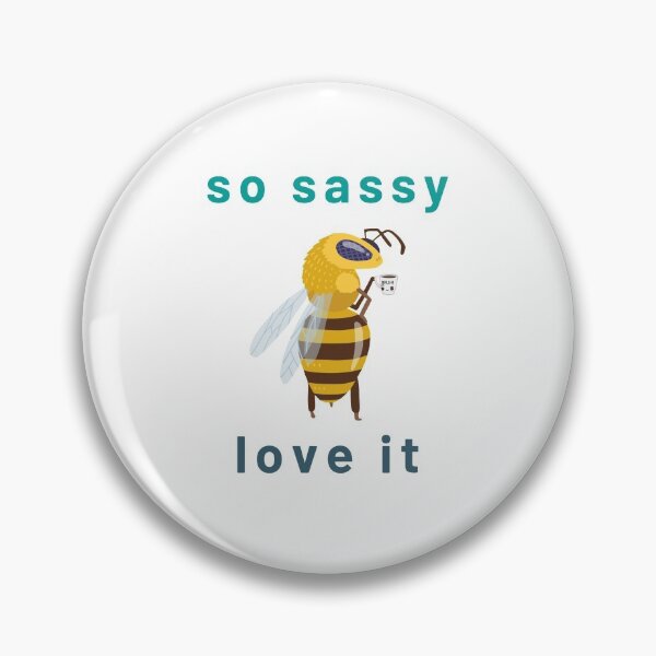 Item preview, Adorable sassy bee with the text "So sassy: love it" merch designed and sold by AyeAyeBeans.