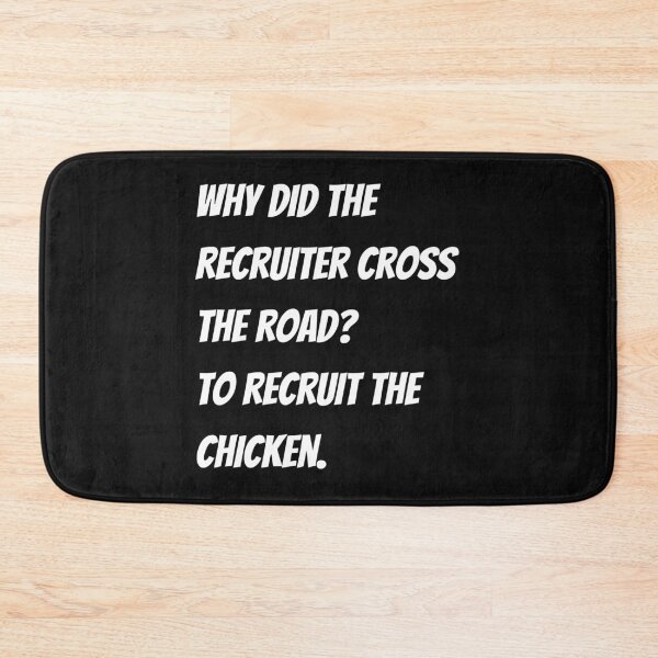 Item preview, Why did the recruiter cross the road? To recruit the chicken  Funny Design designed and sold by Click-Like.