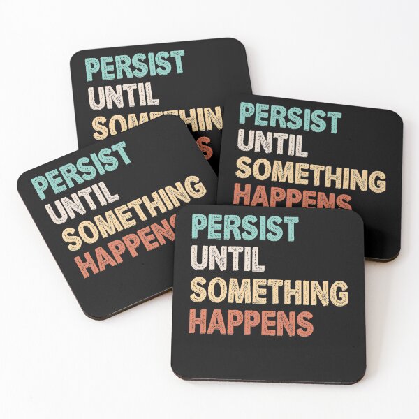 Item preview, Persist Until Something Happens designed and sold by TheHustlersSC.
