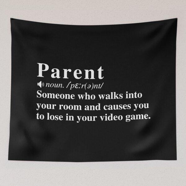 Item preview, Funny Parent Definition: Someone who walks into your room and causes you to lose in your video game.  designed and sold by mind-illusions.