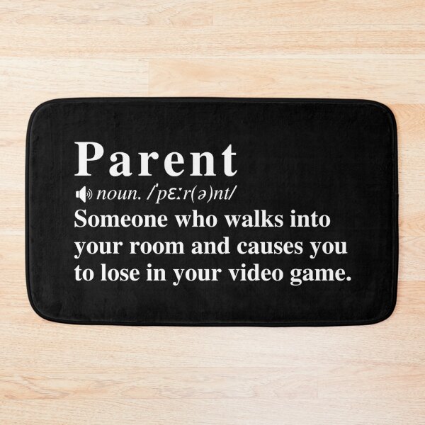 Item preview, Funny Parent Definition: Someone who walks into your room and causes you to lose in your video game.  designed and sold by mind-illusions.